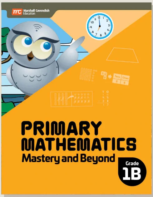 >Singapore Math - Primary Mathematics Mastery and Beyond 1B