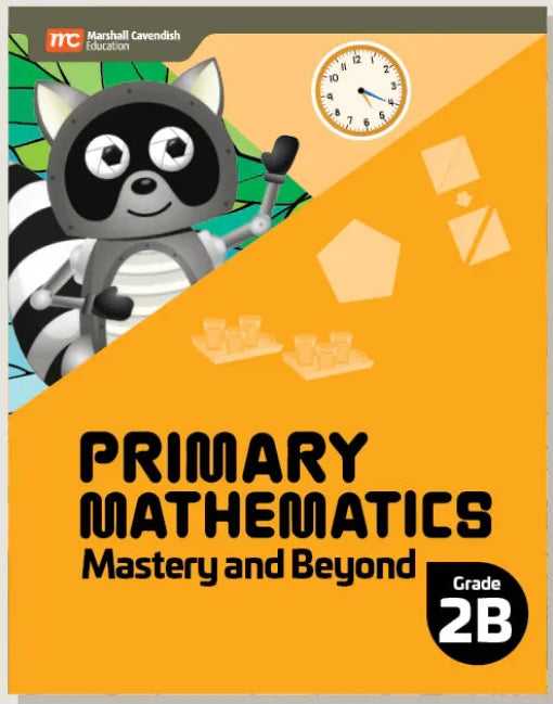 Singapore Math - Primary Mathematics Mastery and Beyond 2B