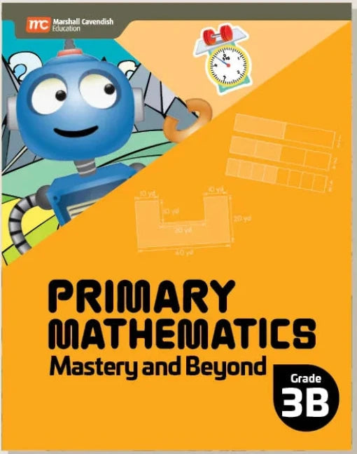 Singapore Math - Primary Mathematics Mastery and Beyond 3B