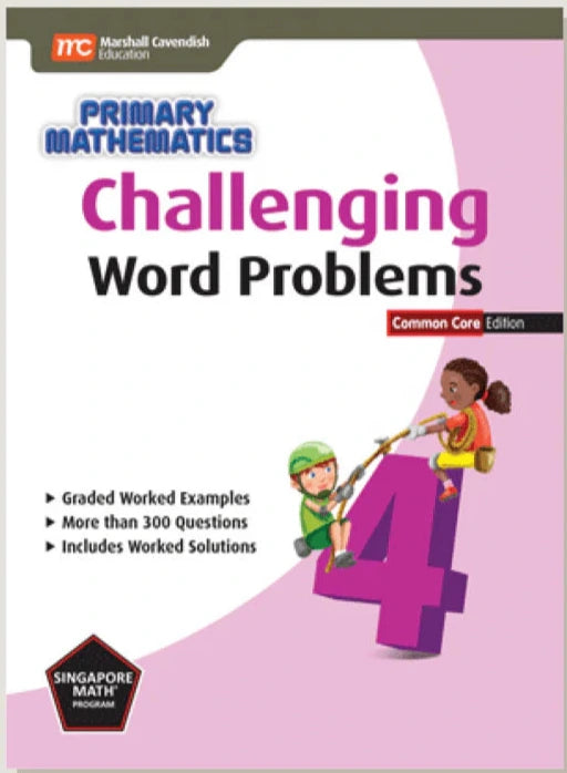 Singapore Math Primary Math - Challenging Word Problems Common Core Edition Grade 4