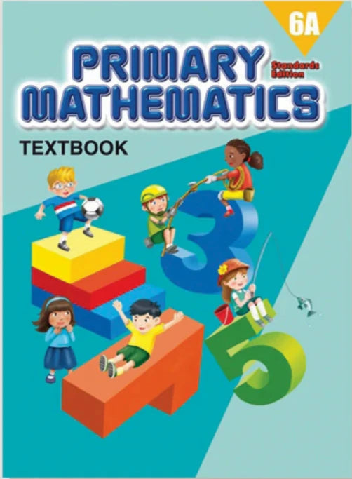 >Singapore Math Primary Mathematics Standards Edition Textbook 6A