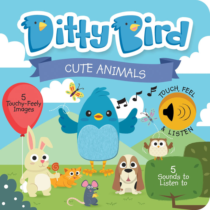 Ditty Bird Baby Sound Book: CUTE ANIMALS TOUCH, FEEL & LISTEN
